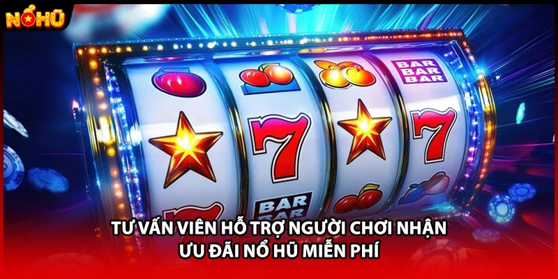 Tư vấn viên hỗ trợ người chơi nhận ưu đãi nổ hũ miễn phí