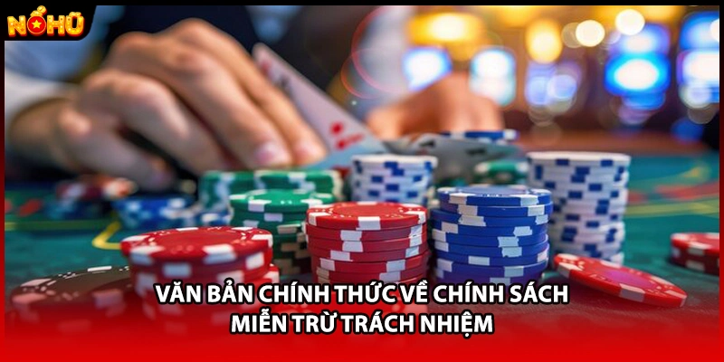 Văn bản chính thức về chính sách miễn trừ trách nhiệm