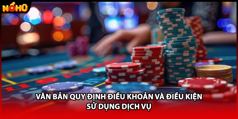 Văn bản quy định điều khoản và điều kiện sử dụng dịch vụ